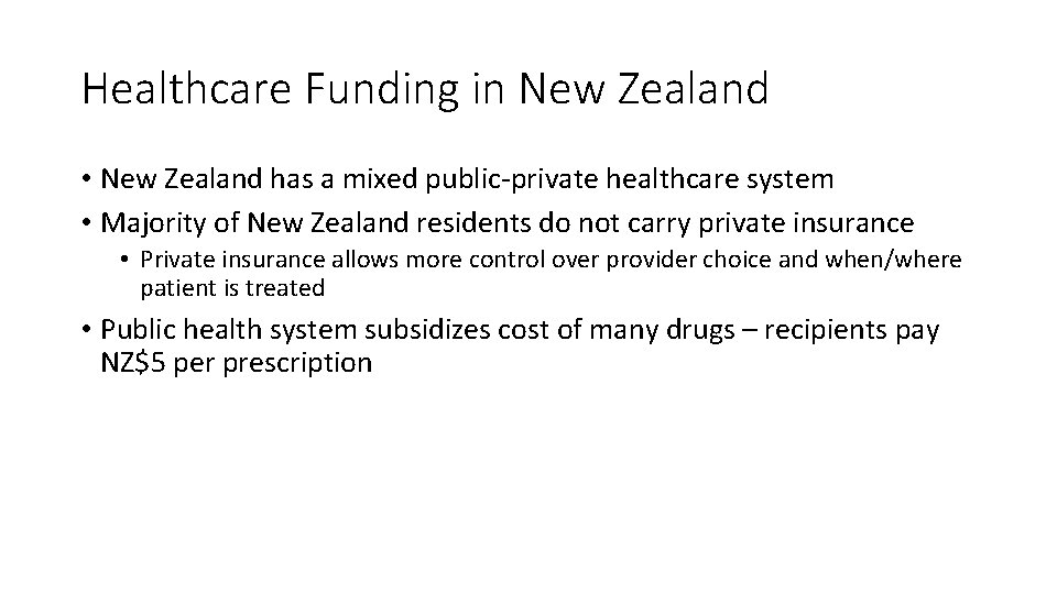 Healthcare Funding in New Zealand • New Zealand has a mixed public-private healthcare system