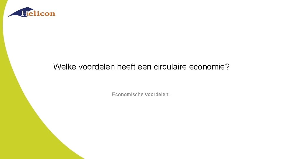 Welke voordelen heeft een circulaire economie? Economische voordelen. . 