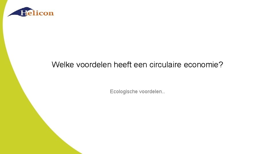 Welke voordelen heeft een circulaire economie? Ecologische voordelen. . 