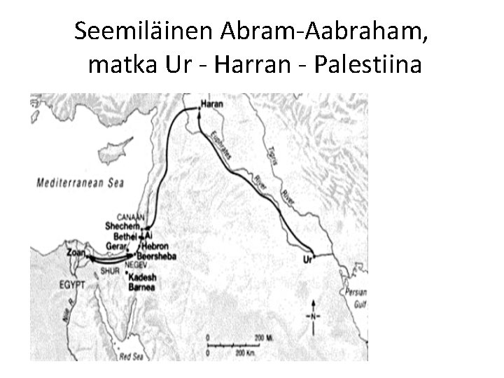 Seemiläinen Abram-Aabraham, matka Ur - Harran - Palestiina Seemiläinen Abram-Aabraham, matka Ur - Harran - Palestiina