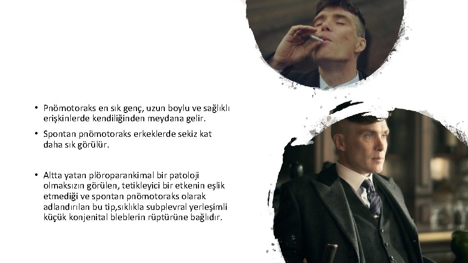 • Pnömotoraks en sık genç, uzun boylu ve sağlıklı erişkinlerde kendiliğinden meydana gelir. • Pnömotoraks en sık genç, uzun boylu ve sağlıklı erişkinlerde kendiliğinden meydana gelir.