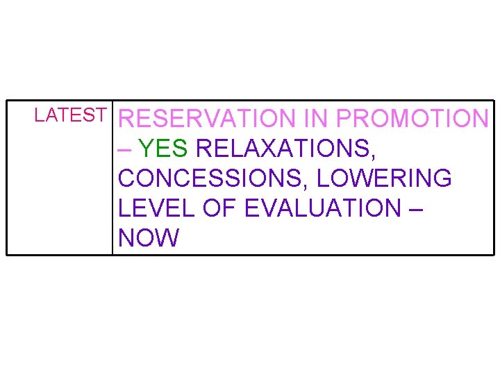  LATEST RESERVATION IN PROMOTION – YES RELAXATIONS, CONCESSIONS, LOWERING LEVEL OF EVALUATION –
