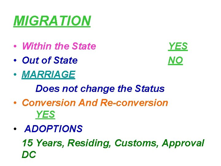 MIGRATION • Within the State YES • Out of State NO • MARRIAGE Does