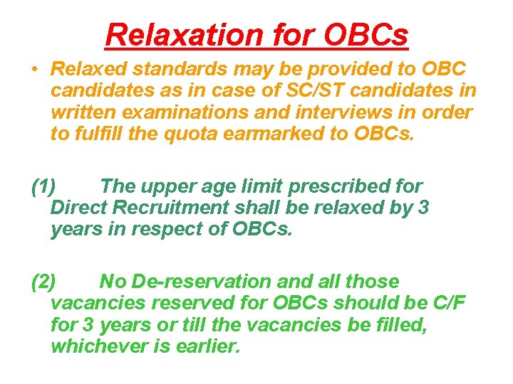 Relaxation for OBCs • Relaxed standards may be provided to OBC candidates as in