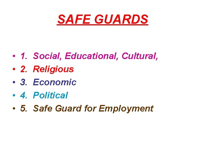 SAFE GUARDS • • • 1. 2. 3. 4. 5. Social, Educational, Cultural, Religious