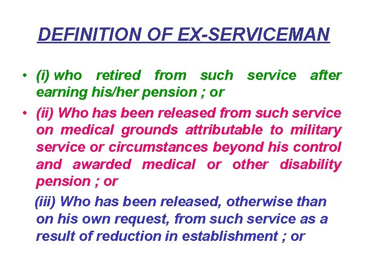 DEFINITION OF EX-SERVICEMAN • (i) who retired from such service after earning his/her pension