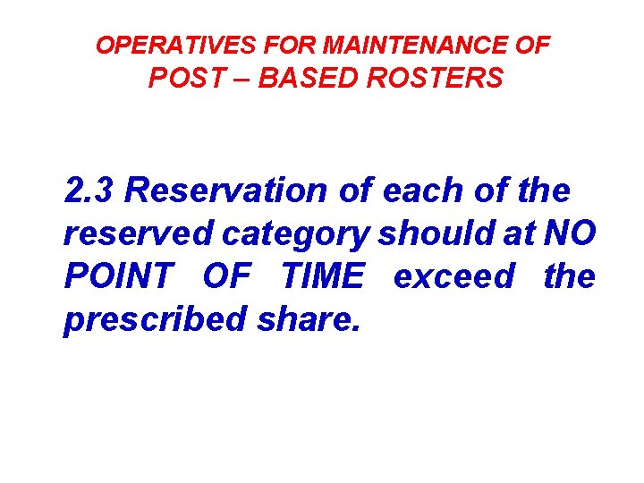 OPERATIVES FOR MAINTENANCE OF POST – BASED ROSTERS 2. 3 Reservation of each of