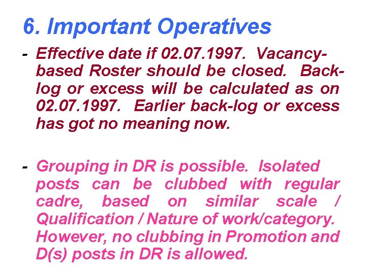 6. Important Operatives - Effective date if 02. 07. 1997. Vacancybased Roster should be