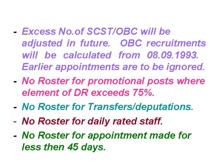 - Excess No. of SCST/OBC will be adjusted in future. OBC recruitments will be