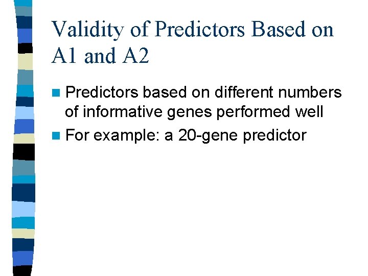 Validity of Predictors Based on A 1 and A 2 n Predictors based on Validity of Predictors Based on A 1 and A 2 n Predictors based on