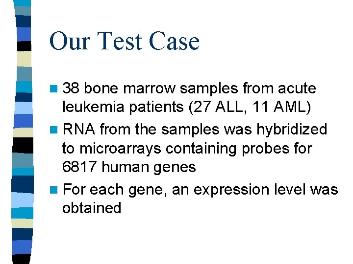 Our Test Case n 38 bone marrow samples from acute leukemia patients (27 ALL, Our Test Case n 38 bone marrow samples from acute leukemia patients (27 ALL,