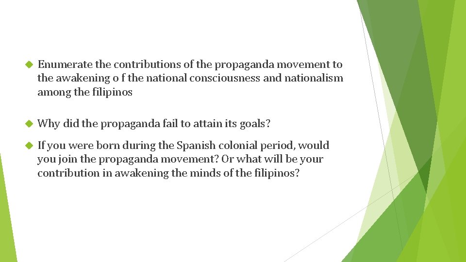  Enumerate the contributions of the propaganda movement to the awakening o f the