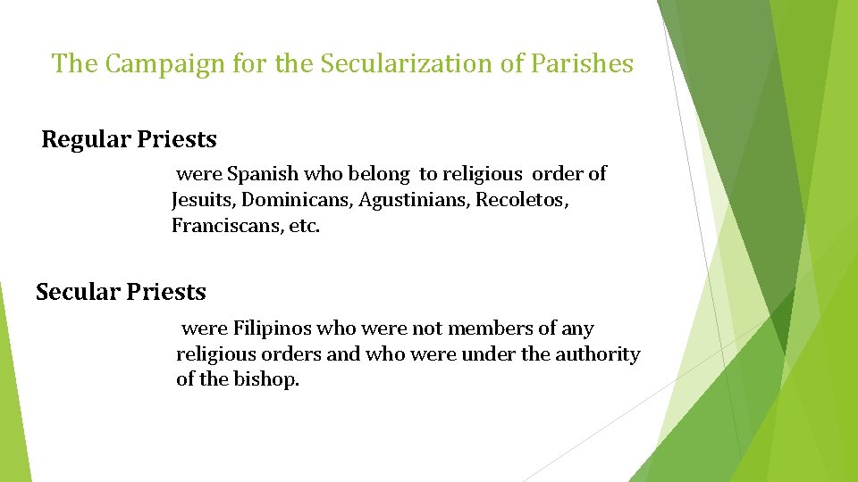 The Campaign for the Secularization of Parishes Regular Priests were Spanish who belong to