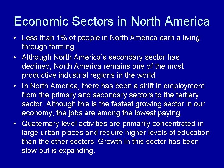 Economic Sectors in North America • Less than 1% of people in North America