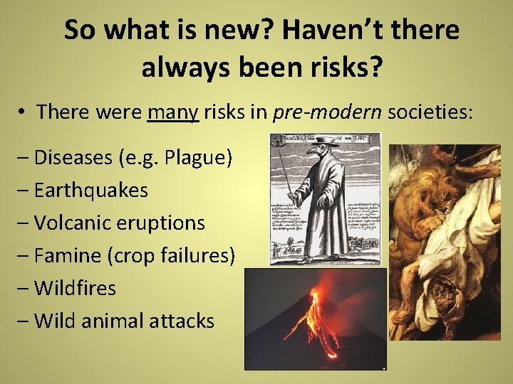 So what is new? Haven’t there always been risks? • There were many risks So what is new? Haven’t there always been risks? • There were many risks