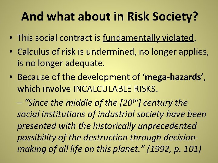 And what about in Risk Society? • This social contract is fundamentally violated. • And what about in Risk Society? • This social contract is fundamentally violated. •