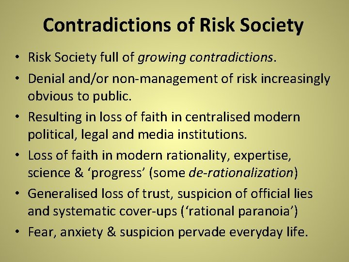 Contradictions of Risk Society • Risk Society full of growing contradictions. • Denial and/or Contradictions of Risk Society • Risk Society full of growing contradictions. • Denial and/or
