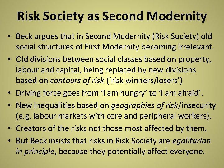 Risk Society as Second Modernity • Beck argues that in Second Modernity (Risk Society) Risk Society as Second Modernity • Beck argues that in Second Modernity (Risk Society)