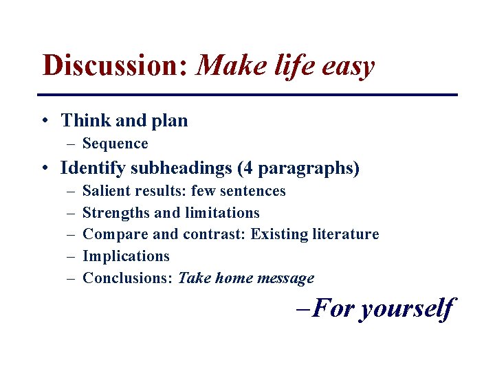 Discussion: Make life easy • Think and plan – Sequence • Identify subheadings (4