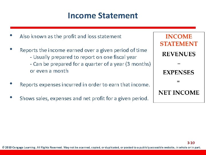 Income Statement • Also known as the profit and loss statement • Reports the