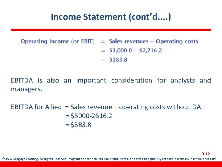 Income Statement (cont’d. . ) EBITDA is also an important consideration for analysts and