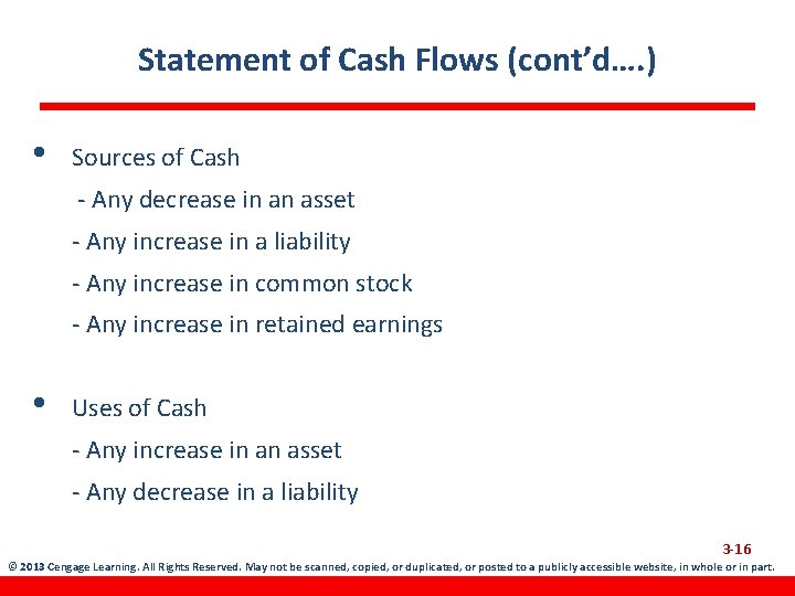 Statement of Cash Flows (cont’d…. ) • Sources of Cash - Any decrease in