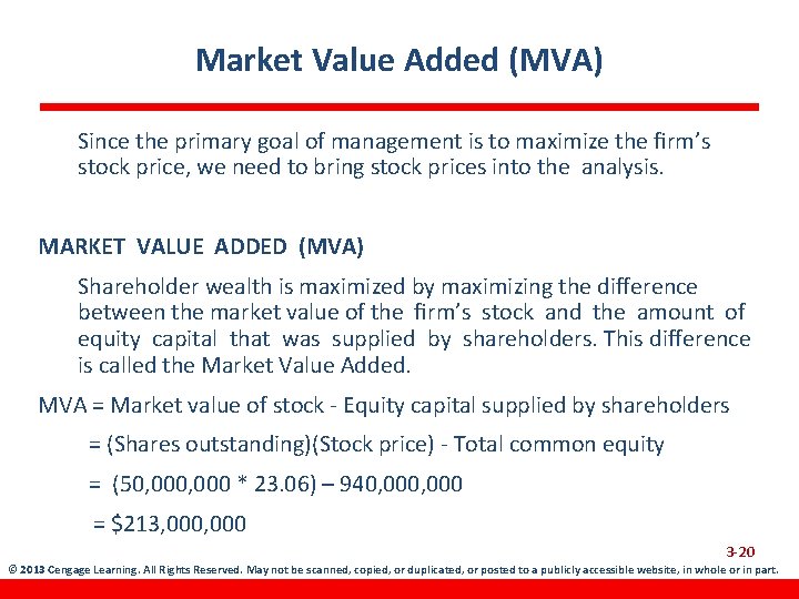 Market Value Added (MVA) Since the primary goal of management is to maximize the