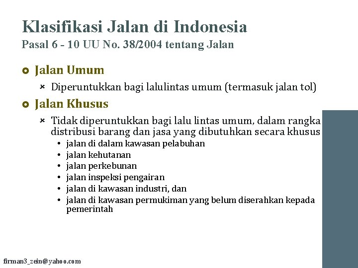 Klasifikasi Jalan di Indonesia Pasal 6 - 10 UU No. 38/2004 tentang Jalan £