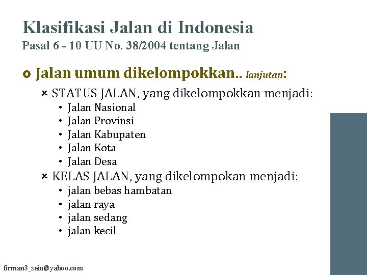 Klasifikasi Jalan di Indonesia Pasal 6 - 10 UU No. 38/2004 tentang Jalan £