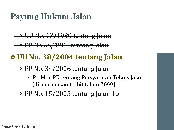 Payung Hukum Jalan û UU No. 13/1980 tentang Jalan û PP No. 26/1985 tentang