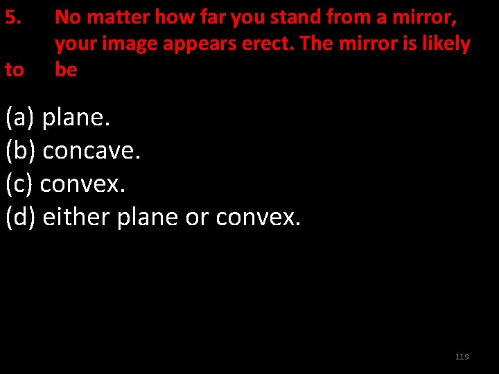 5. to No matter how far you stand from a mirror, your image appears