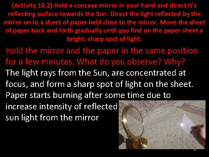 (Activity 10. 2) Hold a concave mirror in your hand direct it’s reflecting surface