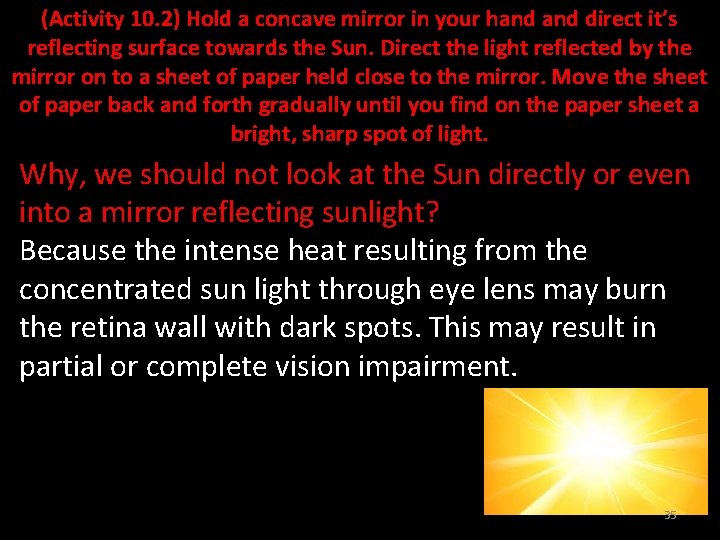 (Activity 10. 2) Hold a concave mirror in your hand direct it’s reflecting surface