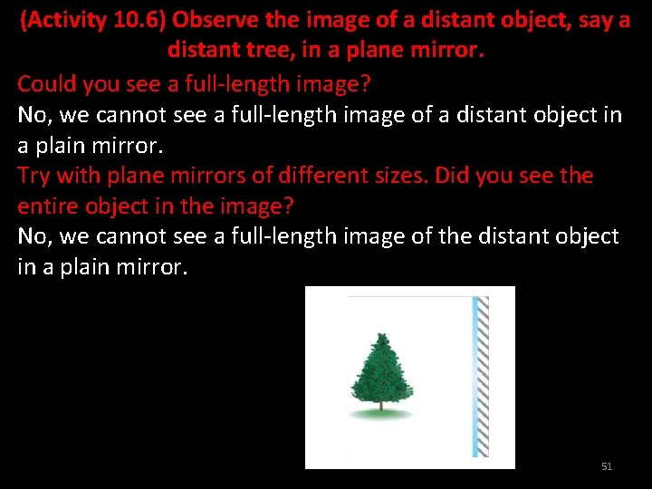 (Activity 10. 6) Observe the image of a distant object, say a distant tree,