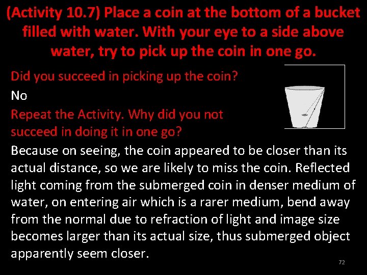 (Activity 10. 7) Place a coin at the bottom of a bucket filled with