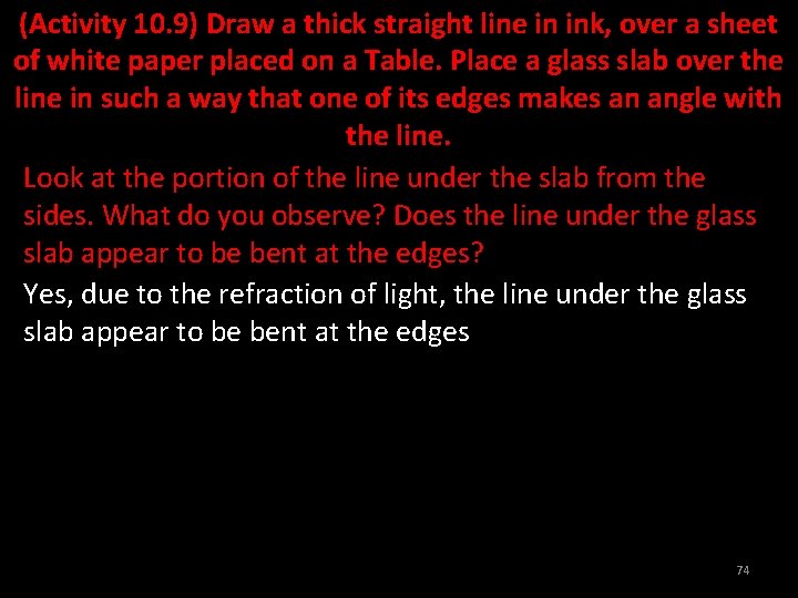 (Activity 10. 9) Draw a thick straight line in ink, over a sheet of