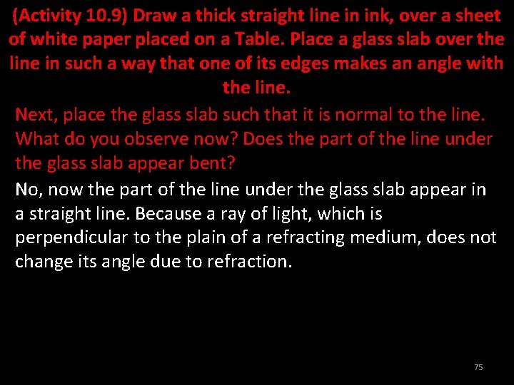 (Activity 10. 9) Draw a thick straight line in ink, over a sheet of