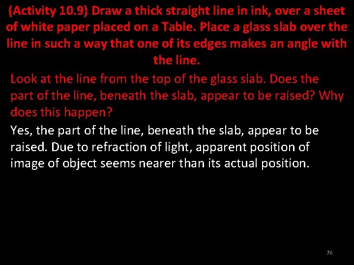 (Activity 10. 9) Draw a thick straight line in ink, over a sheet of
