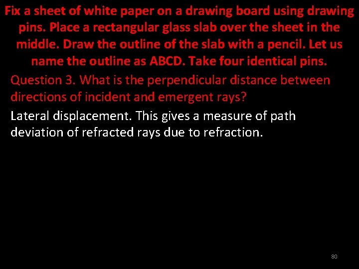 Fix a sheet of white paper on a drawing board using drawing pins. Place