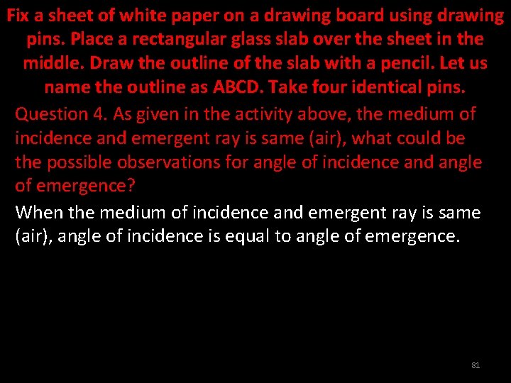 Fix a sheet of white paper on a drawing board using drawing pins. Place