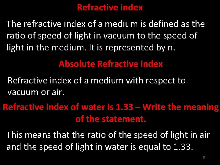 Refractive index The refractive index of a medium is defined as the ratio of