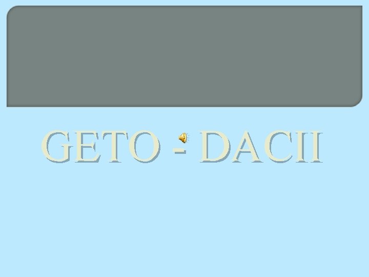 GETO - DACII 