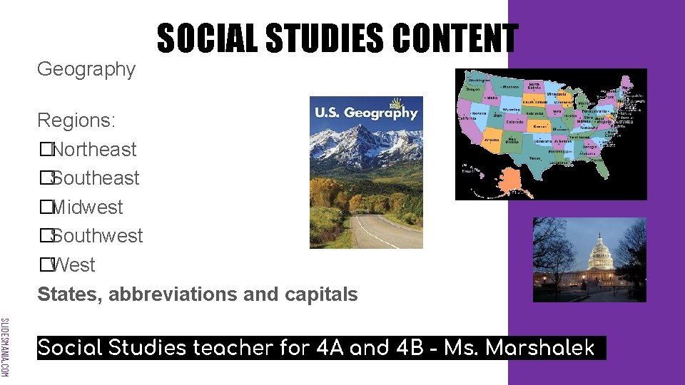 Geography SOCIAL STUDIES CONTENT Regions: �Northeast �Southeast �Midwest �Southwest �West States, abbreviations and capitals