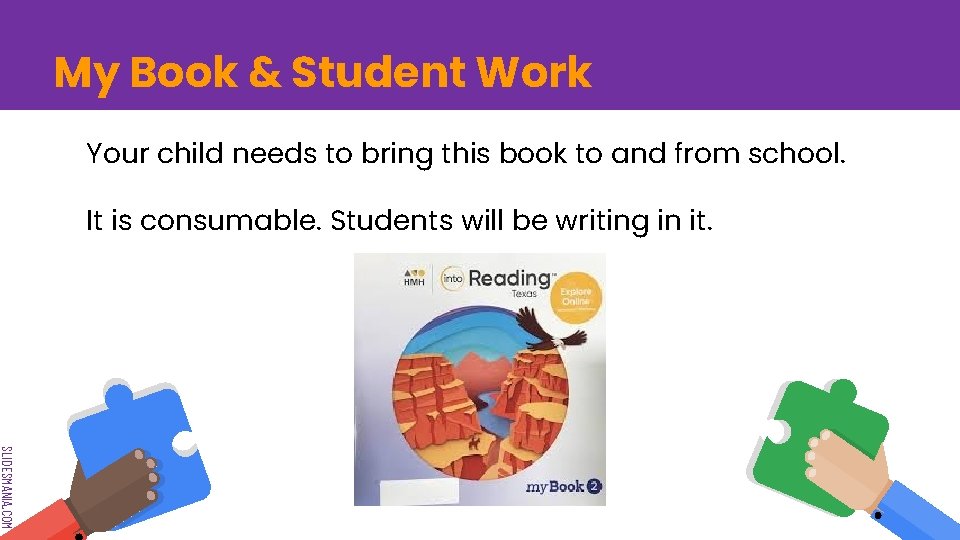 My Book & Student Work Your child needs to bring this book to and