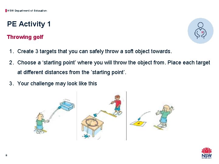 NSW Department of Education PE Activity 1 Throwing golf 1. Create 3 targets that