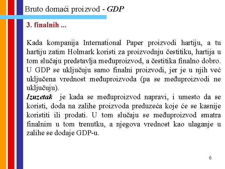 Bruto domaći proizvod - GDP 3. finalnih. . . Kada kompanija International Paper proizvodi