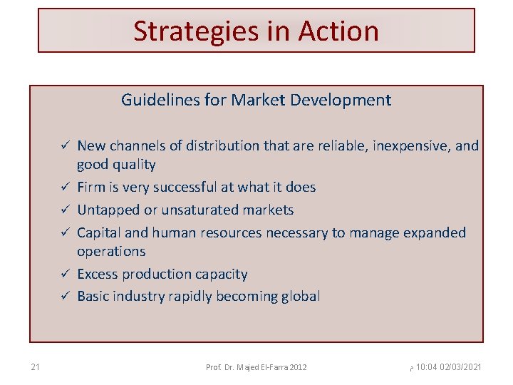 Strategies in Action Guidelines for Market Development ü ü ü 21 New channels of