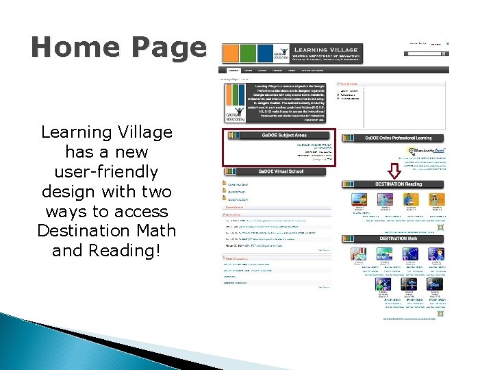 Home Page Learning Village has a new user-friendly design with two ways to access