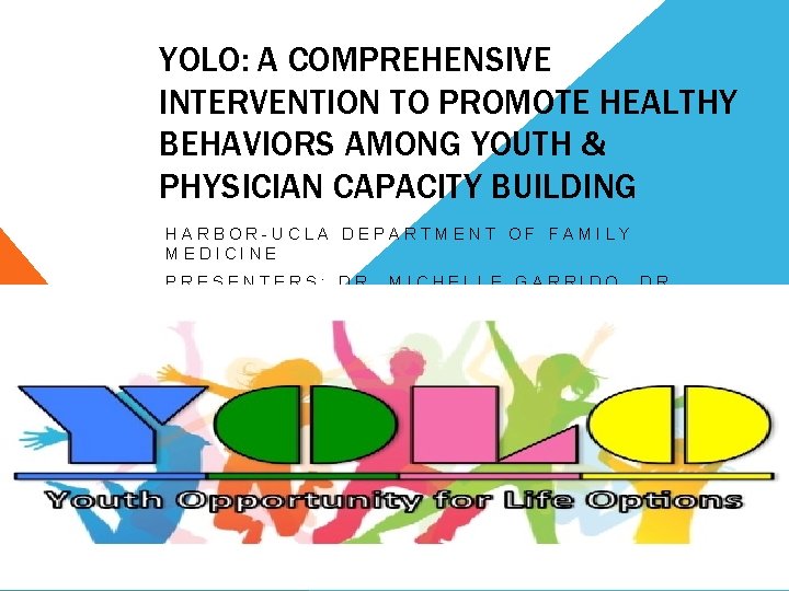 YOLO: A COMPREHENSIVE INTERVENTION TO PROMOTE HEALTHY BEHAVIORS AMONG YOUTH & PHYSICIAN CAPACITY BUILDING