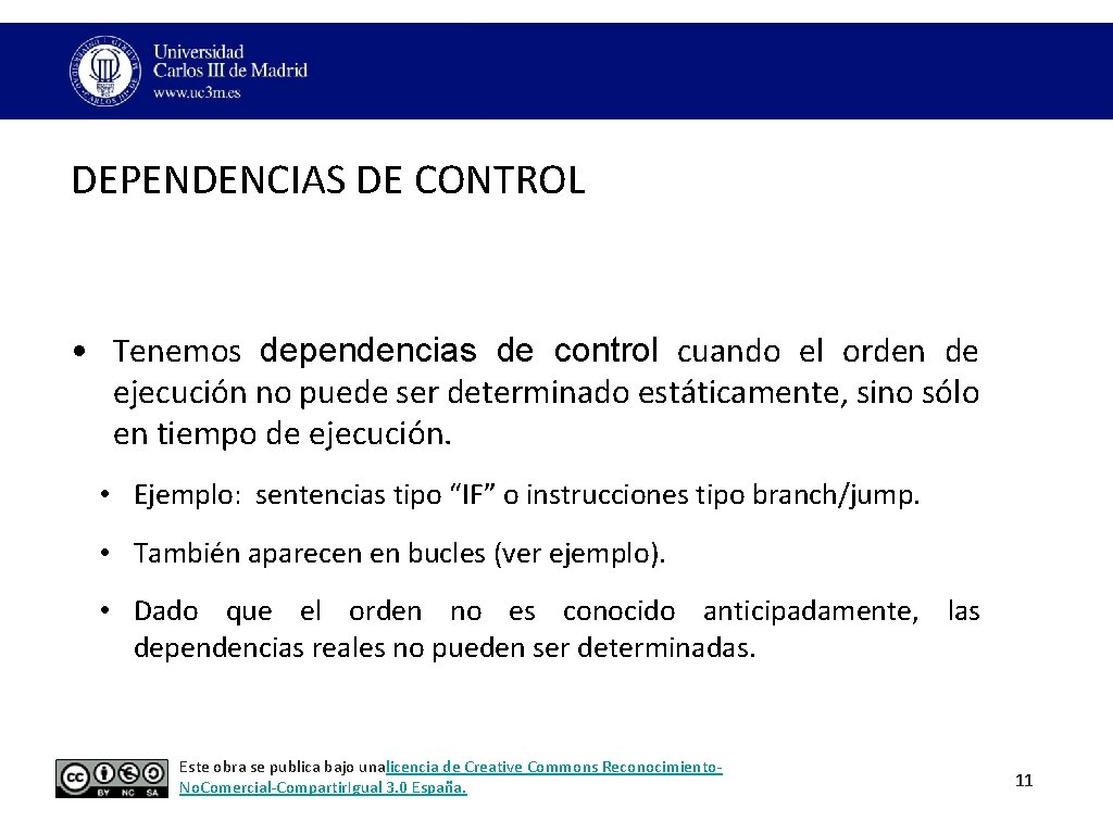 DEPENDENCIAS DE CONTROL • Tenemos dependencias de control cuando el orden de ejecución no DEPENDENCIAS DE CONTROL • Tenemos dependencias de control cuando el orden de ejecución no